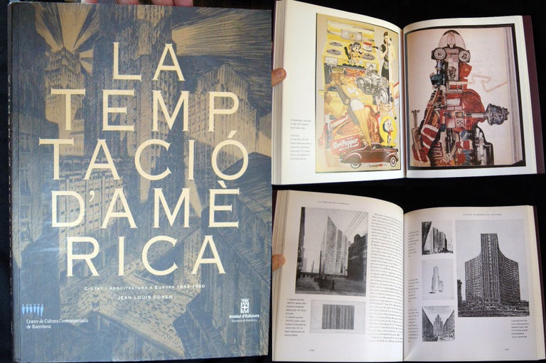 Item #21122 La Temptacio D'America Ciutat I Arquitectura a Europa 1893-1960. Jean-Louis Cohen.