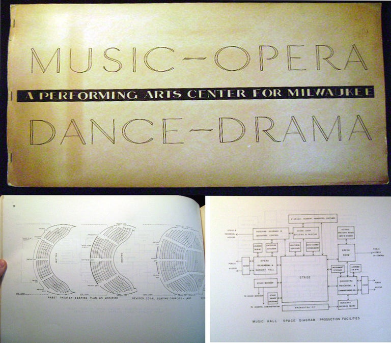 Item #21169 Music - Opera - Dance - Drama: A Performing Arts Center for Milwaukee. George C. Izenour.