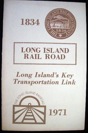 Item #21346 1834 - 1971 Long Island Rail Road Long Island's Key Transportation Link. Long Island...
