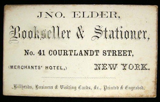 Item #21357 C. 1850s Merchants' Card for Jno. Elder, Bookseller & Stationer, No. 41 Courtlandt Street, (Merchants Hotel,) New York. Billheads, Business & Visiting Cards, &c. Printed & Engraved. Jno. Elder.