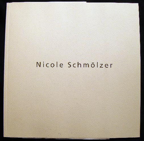 Item #23791 Nicole Schmolzer Galerie Carzaniga + Ueker 18 Februar Bis 20. Marz 1999 Catalog & Ephemera. Art - 20th Century - Nicole Schmolzer - Modern Art - Contemporary Art.