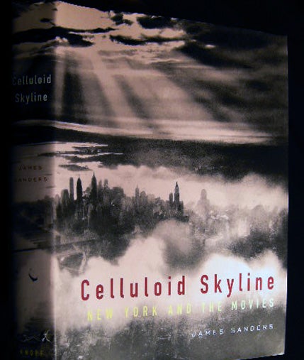 Item #23879 Celluloid Skyline New York and the Movies. James Sanders.