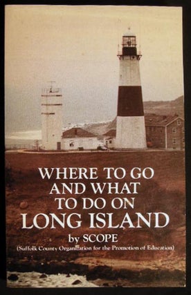 Item #24227 Where to Go and What to Do on Long Island By SCOPE (Suffolk County Organization for...