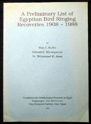 Item #24360 A Preliminary List of Egyptian Bird Ringing Recoveries 1908 - 1988. Wim C. Mullie,...