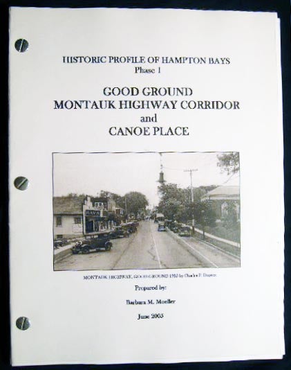 Item #24534 Historic Profile of Hampton Bays Phase 1 Good Ground Montauk Highway Corridor and Canoe Place. Barbara M. Moeller, Preparer.