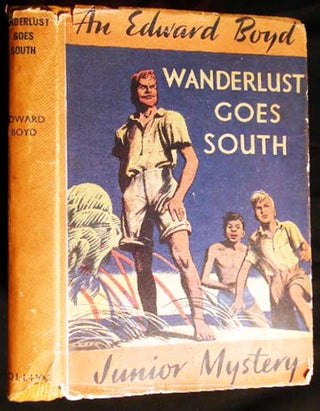 Item #24541 Wanderlust Goes South. Edward Boyd