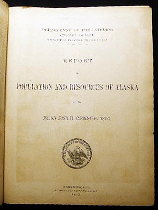 Report on Population and Resources of Alaska at the Eleventh Census: 1890