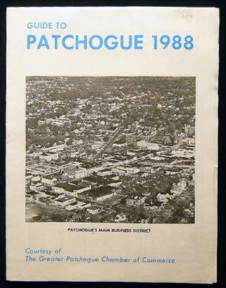 Item #24585 Guide to Patchogue 1988 Courtesy The Greater Patchogue Chamber of Commerce Map &...