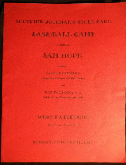 Item #24590 Souvenir Journal & Score Card Baseball Game in Honor Sam Hope Between Sayville Cardinals Independent Champions, Suffolk County and West Patchogue A.C. Suffolk County Champions 1934-1935 at West Patchogue Waverly Ave. Ball Grounds Sunday, October 10, 1937. Americana - History - Long Island - Patchogue.