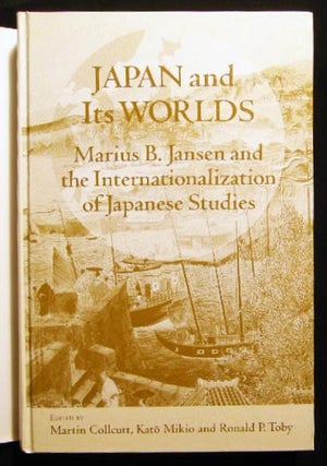 Japan and Its Worlds Marius B. Jansen and the Internationalization of Japanese Studies (with) Typed Letter Signed from Editor Kato Mikio