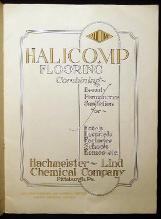Halicomp Flooring Combining Beauty Permanence for Hotels Hospitals Factories Schools Homes - Etc. Hachmeister-Lind Chemical Company Pittsburgh, Pa.