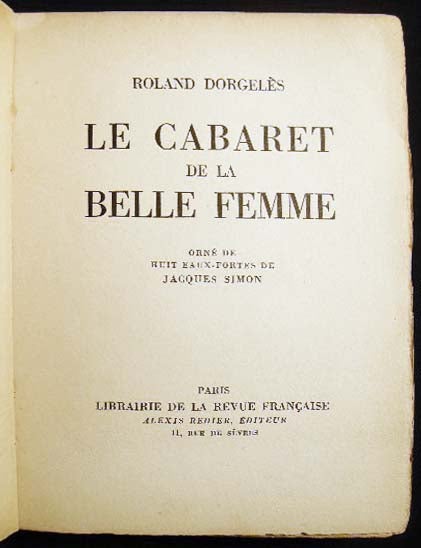 Item #24879 Le Cabaret De La Belle Femme Orne De Huit Eaux-fortes De Jacques Simon. Roland Dorgeles.