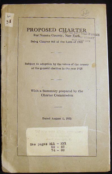 Item #24956 Proposed Charter for Nassau County, New York Being Chapter 863 of The Laws of 1923 Subject to Adoption By the Voters of the County at the General Election in the Year 1925 With a Summary Prepared By the Charter Commission Dated August 1, 1923. Americana - 20th Century - Nassau County - Long Island NY.