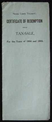 1908 Manuscript & Printed Redemption of Lands Sold in 1908 for the Taxes of 1904-1905 Without Service of Notice. Town of Oyster Bay Long Island New York