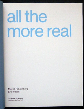 All The More Real: Portrayals of Intimacy and Empathy August 12 - October 14, 2007 The Parrish Art Museum Southampton, Long Island New York