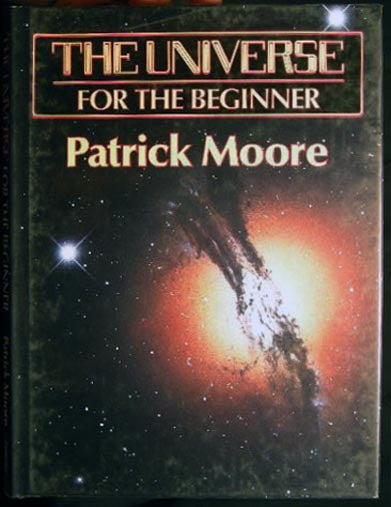 Item #25570 The Universe for the Beginner. Patrick Moore.