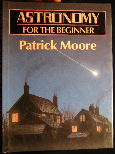 Item #25571 Astronomy for the Beginner. Patrick Moore.