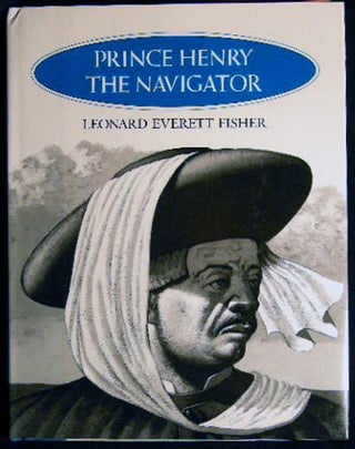Item #25580 Prince Henry the Navigator. Leonard Everett Fisher