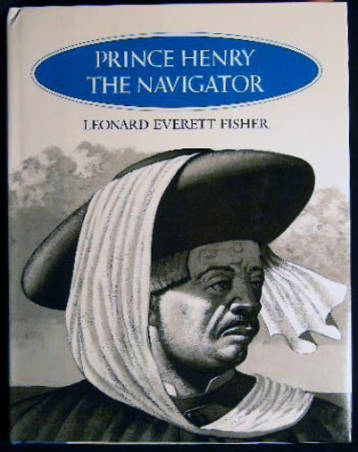 Item #25580 Prince Henry the Navigator. Leonard Everett Fisher.