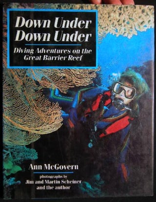 Item #25584 Down Under Down Under Diving Adventures on the Great Barrier Reef. Ann McGovern