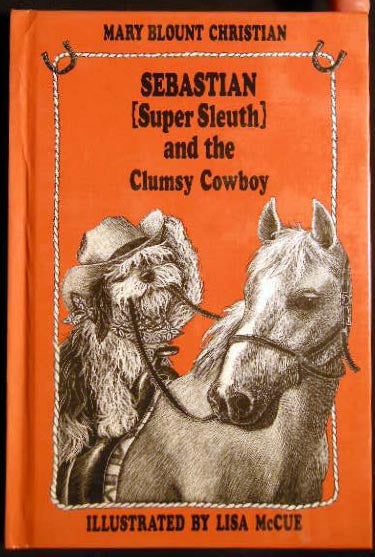 Item #25588 Sebastian (Super Sleuth) And the Clumsy Cowboy. Mary Blount Christian.