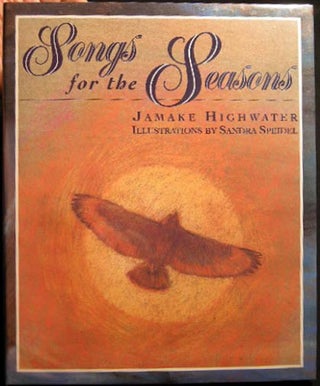 Item #25599 Songs for the Seasons. Jamake Highwater