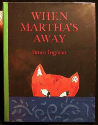 Item #25603 When Martha's Away. Bruce Ingman