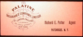 Item #25713 Richard E. Potter Agent Patchogue, N.Y. For The Palatine Insurance Company Limited...