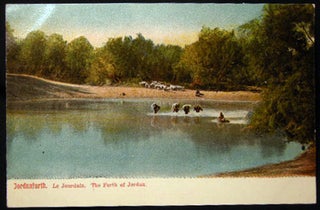 Item #25823 Circa 1910 Postcard Jordanfurth Le Jourdain The Forth of Jordan. Middle East - Holy...