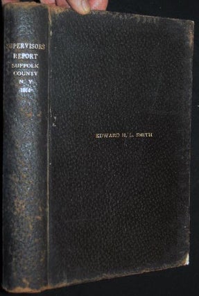 Proceedings of the Board of Supervisors of Suffolk County for Year Nineteen Fourteen C. Milton Rogers, Chairman, Sayville, N.Y. James A. Early, Clerk, Sag Harbor, N.Y.