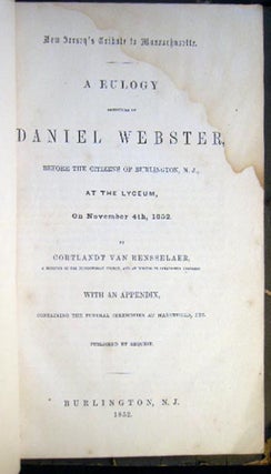 Item #26320 New Jersey's Tribute in Massachusetts. A Eulogy Pronounced on Daniel Webster, Before...