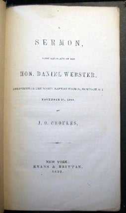 Item #26326 A Sermon, Upon the Death of the Hon. Daniel Webster, Delivered in the North Baptist...