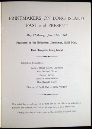 Printmakers on Long Island Past and Present May 27 Through June 10th, 1962 Presented By the Education Committee, Guild Hall, East Hampton, Long Island