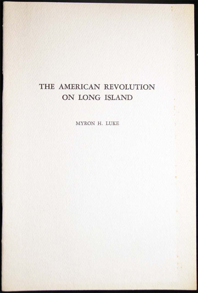 Item #26701 The American Revolution on Long Island. Myron Luke.