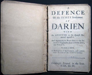 Item #26778 A Defence of the Scots Settlement at Darien with an Answer to the Spanish Memorial...