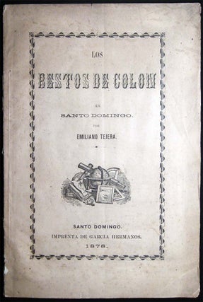 Item #26829 Los Restos De Colon En Santo Domingo Por Emiliano Tejera. Santo Domingo - 19th...