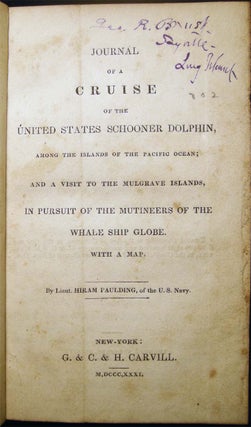 Item #26831 Journal of a Cruise of the United States Schooner Dolphin, Among the Islands of The...