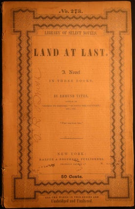 Item #27035 Land at Last. A Novel in Three Books. Library of Select Novels No. 273. Edmund Yates