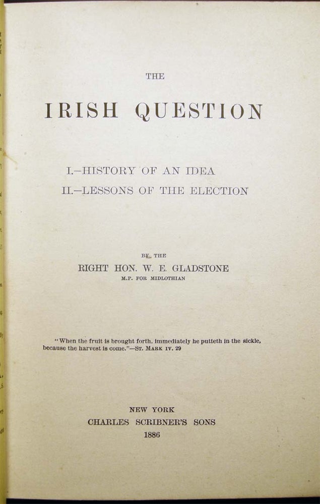 Item #27065 The Irish Question I.- History of an Idea II.- Lessons of the Election. W. E. Gladstone.