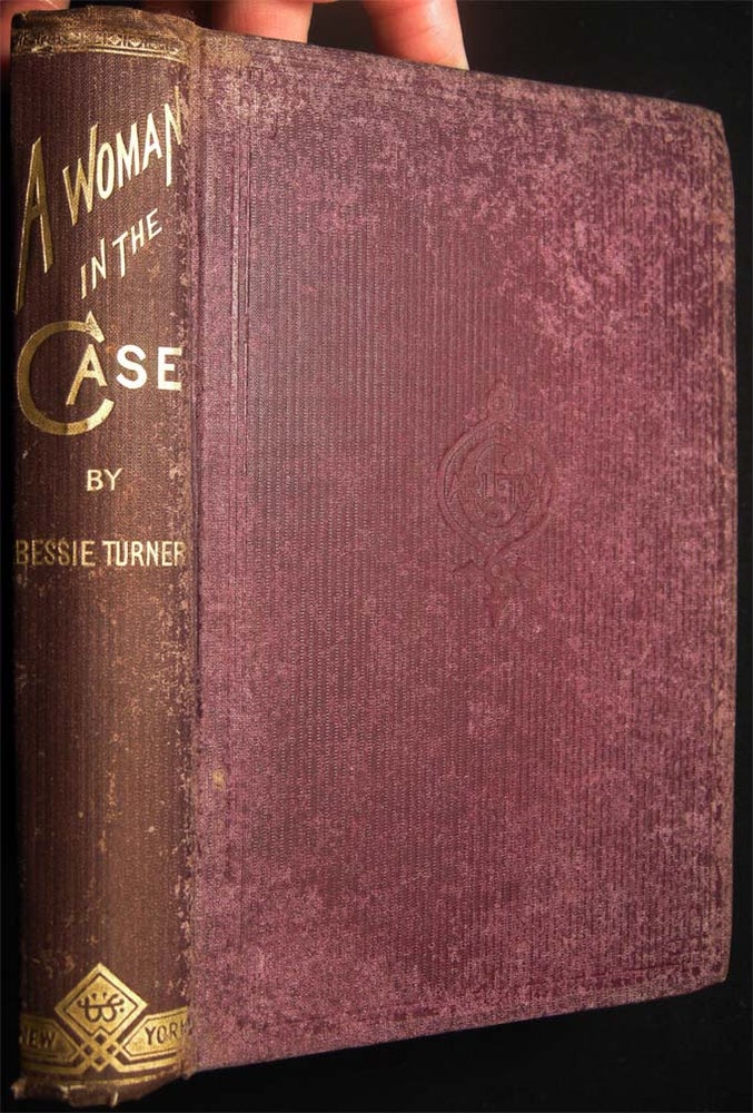 Item #27100 A Woman In the Case. A Story. Miss Bessie Turner.