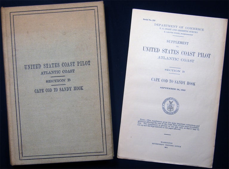Item #27171 Serial No. 91 Department of Commerce 1918 United States Coast Pilot Atlantic Coast Section B Cape Cod to Sandy Hook (with) 1922 Supplement Serial No. 219 - A Presentation from Congressman Frederick C. Hicks from Long Island. Americana - 20th Century - Navigation - Coast Pilot.