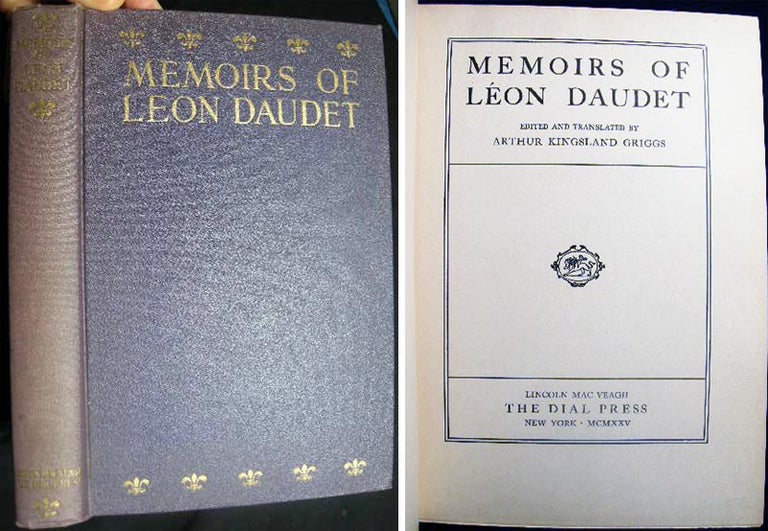 Item #9798 Memoirs of Leon Daudet Edited and Translated By Arthur Kingsland Griggs. Leon Daudet.