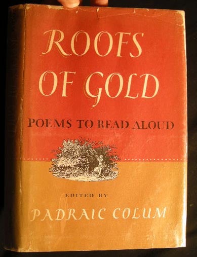 Item #9938 Roofs of Gold: Poems to Read Aloud. Padraic Colum.